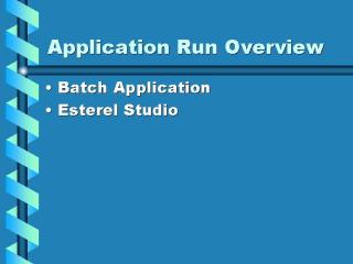 Application Run Overview